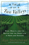 A Tale of Two Valleys: Wine, Wealth and the Battle for the Good Life in Napa and Sonoma