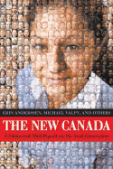 The New Canada: A Globe and Mail Report on the Next Generation Erin Anderssen, Michael Valpy and Edward Greenspon
