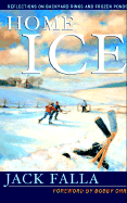 Home Ice: Reflections on Backyard Rinks and Frozen Ponds