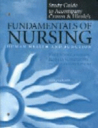 Study Guide to Accompany Fundamentals of Nursing: Human Health and Function