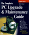 The Complete PC Upgrade and Maintenance Guide