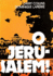 O Jerusalem!
