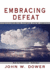 Embracing Defeat: Japan in the Wake of World War II