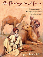 Sufferings in Africa: The Astonishing Account of a New England Sea Captain Enslaved by North African Arabs