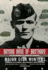 Beyond Band of Brothers: The War Memoirs of Major Dick Winters