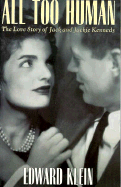 All Too Human: The Love Story of Jack and Jackie Kennedy