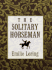 The Solitary Horseman