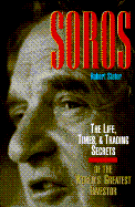 Soros: The Life, Times, & Trading Secrets of the World's Greatest Investor