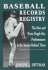Baseball Records Registry: The Best and Worst Single-Day Performances and the Stories Behind Them