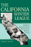 The California Winter League: Americas First Integrated Professional Baseball League