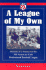 A League of My Own: Memoir of a Pitcher for the All-American Girls Professional Baseball League
