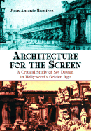 Architecture for the screen: a critical study of set design in Hollywood's golden age
