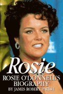 Rosie: Rosie O'Donnell's Biography
