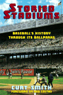 Storied Stadiums: Baseball's History Through Its Ballparks