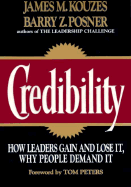 Credibility: How Leaders Gain and Lose It, Why People Demand It