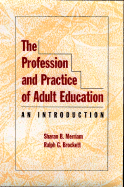 The Profession and Practice of Adult Education: An Introduction