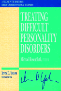 Treating Difficult Personality Disorders
