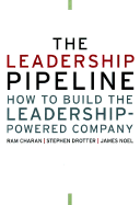 The Leadership Pipeline: How to Build the Leadership-Powered Company