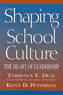 Shaping School Culture: The Heart of Leadership