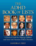 The ADHD Book of Lists: A Practical Guide for Helping Children and Teens with Attention Deficit Disorders
