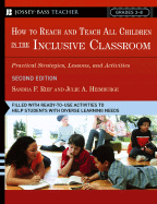 How to Reach and Teach All Children in the Inclusive Classroom: Practical Strategies, Lessons, and Activities