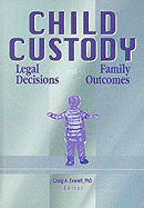 Child Custody: Legal Decisions and Family Outcomes