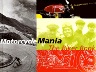 Motorcycle Mania: The Biker Book