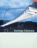 Santiago Calatrava: The Poetics of Movement