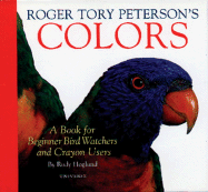 Roger Tory Peterson's Colors: A Book for Little Birdwatchers