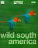 Wild South America