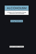Alcoholism: A Review of Its Characteristics, Etiology, Treatments, and Controversies