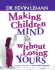 Making Children Mind Without Losing Yours
