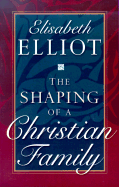 The Shaping of a Christian Family