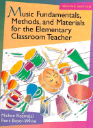 Music Fundamentals, Methods, and Materials for the Elementary Classroom Teacher