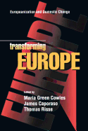 Transforming Europe: Europeanization and Domestic Change