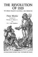 The Revolution of 1525: The German Peasants' War from a New Perspective
