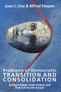 Problems of Democratic Transition and Consolidation: Southern Europe, South America, and Post-Communist Europe
