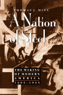 A Nation of Steel: The Making of Modern America, 1865-1925