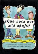 Que Pasa Por Alla Abajo?: Respuestas Faciles a Preguntas Dificiles Para Un Adolescente