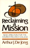 Reclaiming a Mission: New Direction for the Church-Related College