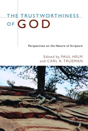 The Trustworthiness of God: Perspectives on the Nature of Scripture