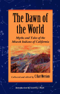The Dawn of the World Myths and Tales of the Miwok Indians of California