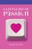 A Little Bit of Passion