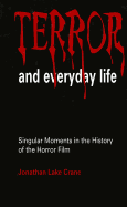 Terror and Everyday Life: Singular Moments in the History of the Horror Film