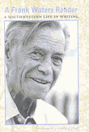A Frank Waters Reader: A Southwestern Life in Writing