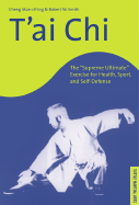 T'ai Chi: The Supreme Ultimate Exercise for Health, Sport and Self-defence