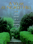 A Year at North Hill: Four Seasonsin a Vermont Garden