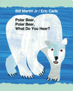 Polar bear, polar bear, what do you hear?