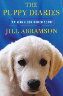 The Puppy Diaries: Raising a Dog Named Scout