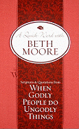 Scriptures and Quotations from When Godly People Do Ungodly Things